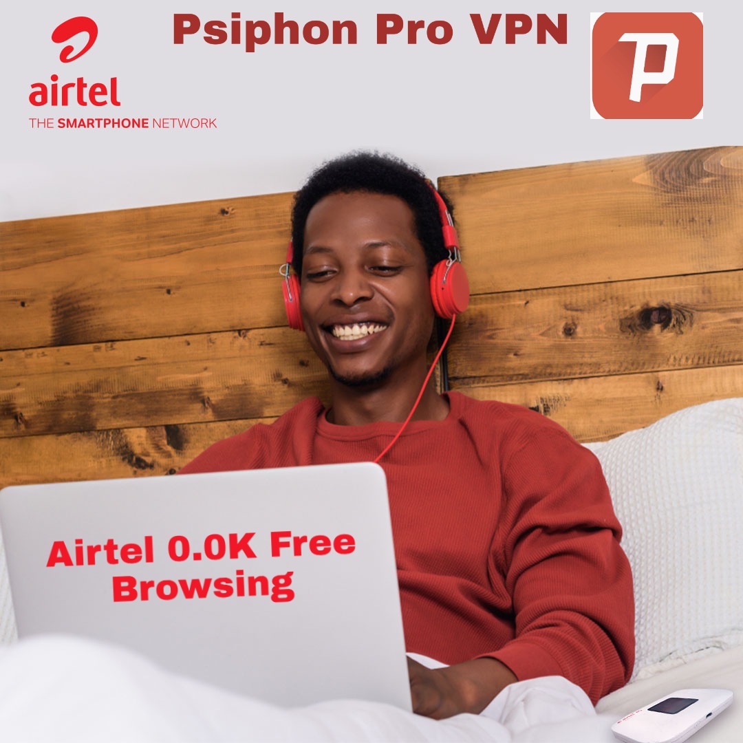 Airtel 0.0k Free Browsing On Psiphon Pro VPN