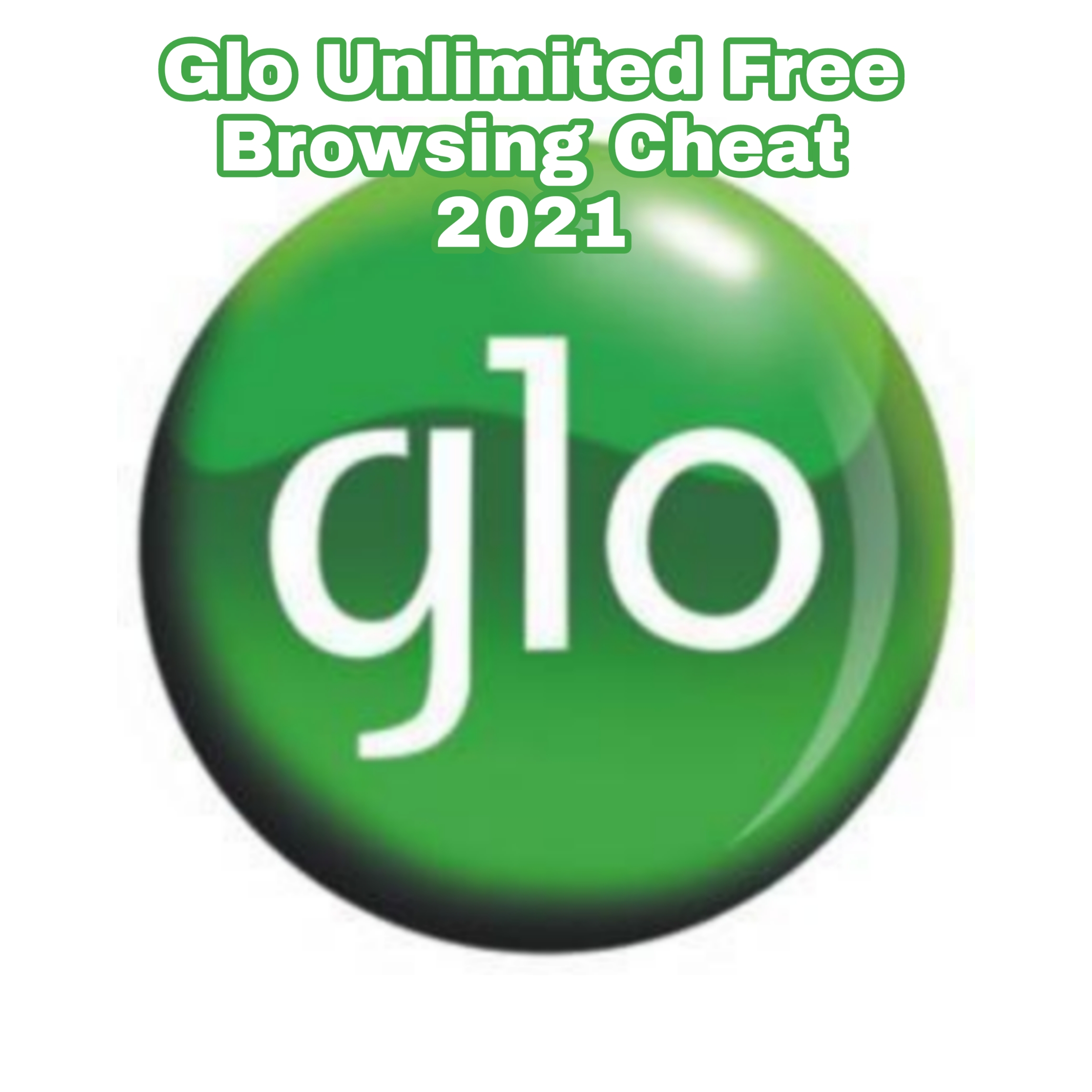 Glo unlimited free browsing cheat 2021
