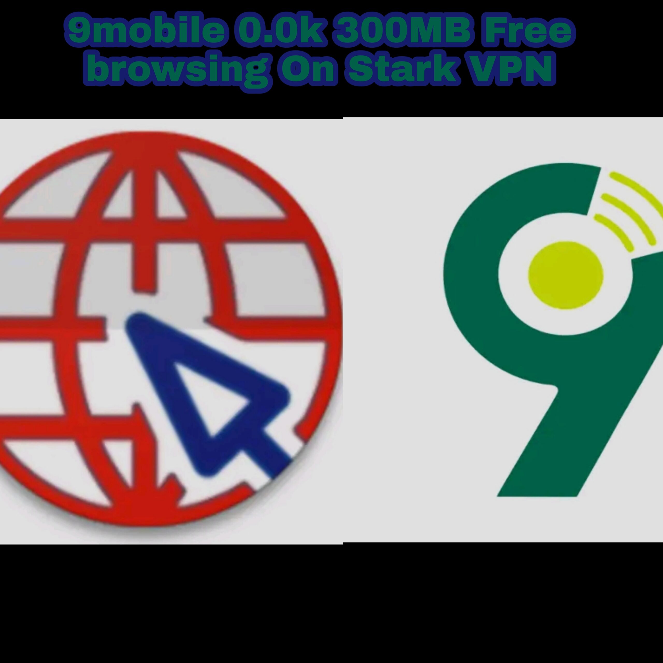 9mobile 0.0k 300MB free browsing cheat on stark VPN 2021
