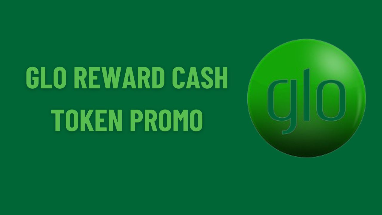 Glo Reward Cash Token Promo - Win Phones, Vouchers & Free Airtime 